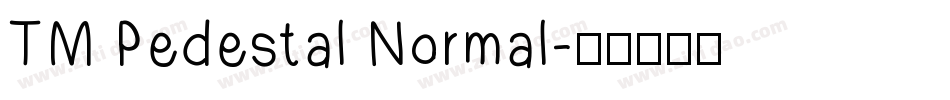 TM Pedestal Normal字体转换